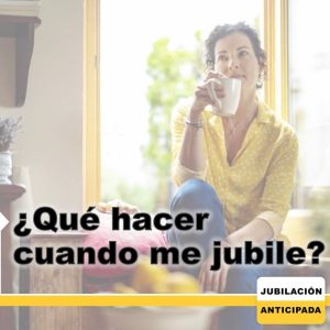 jubilación anticipada, jubilarse a los 55, cálculo convenio especial, cotizacion en la sombra, jubilacion españa, ¿Qué hacer cuando me jubile? Ideas para no aburrirse